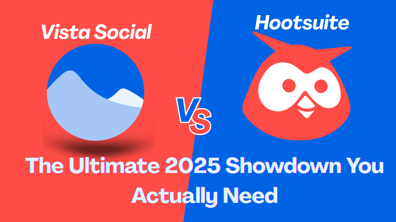 You are currently viewing Vista Social vs Hootsuite: The Ultimate 2025 Showdown You Actually Need