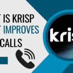 What is Krisp and How It Improves Your Calls: The Complete Guide 2025