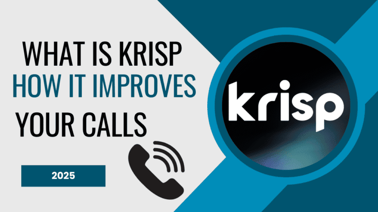 What is Krisp and How It Improves Your Calls: The Complete Guide 2025