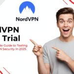 NordVPN Free Trial: Your Complete Guide to Testing Premium VPN Security in 2025
